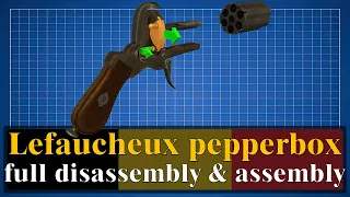 Lefaucheux pepperbox revolver: full disassembly & assembly