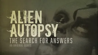 Alien Autopsy: The Search for Answers (Official Trailer)