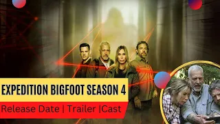 Expedition Bigfoot Season 4 Release Date | Trailer | Cast | Expectation | Ending Explained