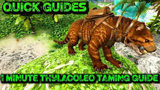 Ark Quick Guides - Thylacoleo - The 1 Minute Taming Guide!
