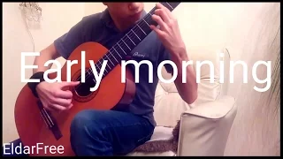 Early morning | Раннее утро. My composition. Classical Guitar