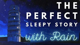 The Perfect Sleepy Story with RAIN: Great Mistakes: A Leaning Tower | Storytelling and RAIN