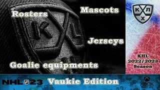 KHL 2022/23 - NHL 23 - Vaukie Edition - Rosters, Jerseys, Mascots and Goalie equipment showcasing