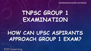 TNPSC Group 1 Exam - How can UPSC ASPIRANTS approach Group 1 Exam? - Tamil | D2D