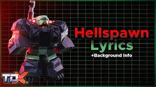 TDX Hellspawn Lyrics (+Song Background) - Tower Defense X Roblox