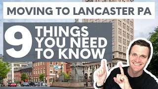 Lancaster Pennsylvania: 9 Things You NEED To Know When Moving to Lancaster County PA!