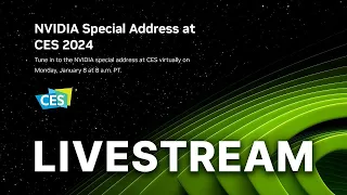 NVIDIA Special Address at CES 2024 Livestream