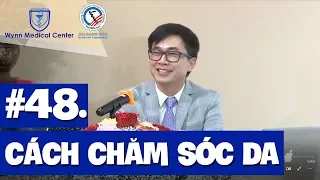 #48. Dr Wynn Tran: Chăm sóc da - Cách Chữa Trị Mụn và Nám