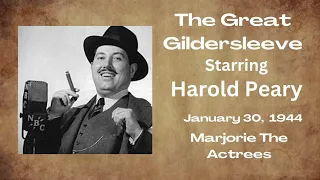 The Great Gildersleeve - Marjorie The Actress - January 30, 1944 - Old-Time Radio Comedy