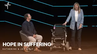 Hope | Hope in Suffering | Katherine & Jay Wolf