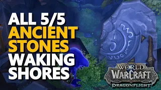 All [Ancient Stones of the Waking Shores] WoW