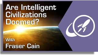 Are Intelligent Civilizations Doomed?