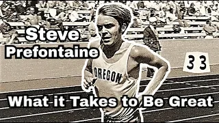 STEVE PREFONTAINE || WHAT IT TAKES TO BE GREAT