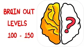 Brain Out Levels 100 - 150 Gameplay Walkthrough Solution
