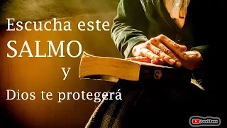 Salmo por la Protección - Escúchalo y Vive confiado