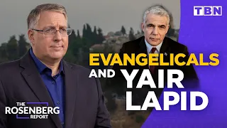 Exclusive Interview w/ Israeli PM Yair Lapid: What Evangelicals Need To Know | The Rosenberg Report