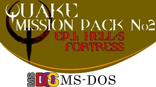 Quake Mission Pack 2: Dissolution of Eternity "Ep.1: Hell's Fortress" [MS-DOS] [100% Guide]