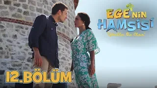 Ege'nin Hamsisi - 12.Bölüm