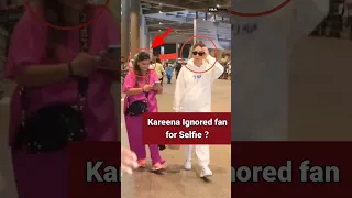 Kareena kapoor Ignored fan for selfie 😱 #kareenakapoorkhan