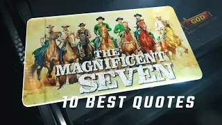 The Magnificent Seven 1960 - 10 Best Quotes