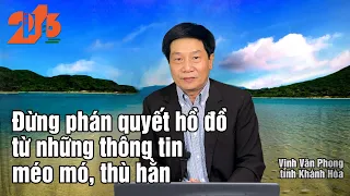 Đừng phán quyết hồ đồ từ những thông tin méo mó, thù hằn #diendan216