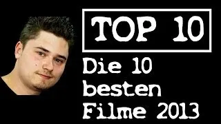 TOP 10 - DIE 10 BESTEN FILME DES JAHRES 2013 / Playzocker Reviews 5.24