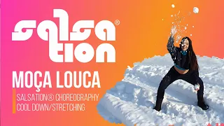 MOÇA LOUCA - Yudi Fox - SALSATION Choreography COOLDOWN/STRECHING by SEI Katia Mello...