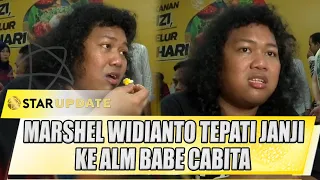 TERSENTUH, MARSHEL WIDIANTO TEPATI JANJI KE ALM BABE CABITA - STAR UPDATE