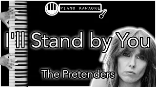 I’ll Stand By You - The Pretenders - Piano Karaoke Instrumental