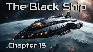 The Black Ship (Chapter 18) | HFY | A short Sci-Fi Story