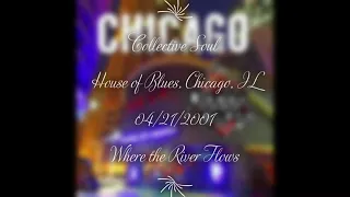 Collective Soul - Where the River Flows (Live) at the House of Blues, Chicago, IL on 04/21/2001