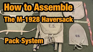 WW2 US Gear How to Assemble the M-1928 type Haversack pack System