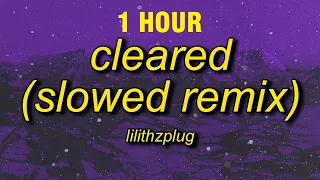 [1 HOUR] lilithzplug - cleared - remix (slowed) [lyrics]