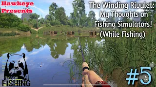 Russian Fishing 4 - REVISITED - #5: The Winding Rivulet: My Thoughts on Fishing Simulators!