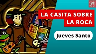 La Casita sobre la Roca: Jueves Santo