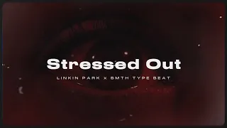 [FREE] Linkin Park x BMTH Type Beat - "Stressed Out"