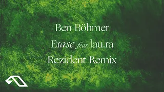 Ben Böhmer feat. lau.ra - Erase (Rezident Remix)