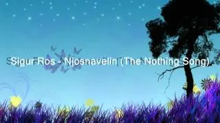 Sigur Ros - Njosnavelin (The Nothing Song) HQ Best Version