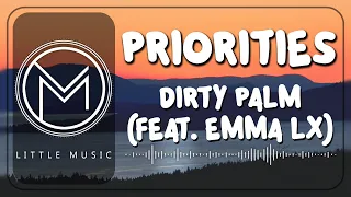 Dirty Palm - Priorities (feat. EMMA LX) [Lyrics Video]