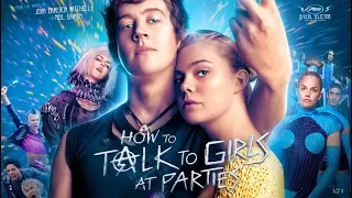 How To Talk To Girls At Parties (2018) Official Trailer