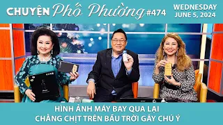 Chuyện Phố Phường #474 | HÌNH ẢNH MÁY BAY QUA LẠI CHẰNG CHỊT TRÊN BẦU TRỜI GÂY CHÚ Ý | 6/5/24