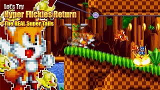 The TRUE Super Tails in Sonic Mania?!  Let's Try Hyper Flickies Return