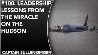 #100: Leadership Lessons from the Miracle on the Hudson with Captain Sully Sullenberger