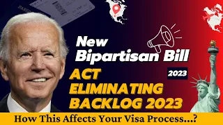 Good News: Bipartisan Bill Introduced, Eliminating Backlog Act 2023 | US Immigration Reform 2023