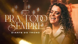 Diante do Trono - Pra Todo Sempre (Ao Vivo)