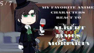 my favorite characters react! || 5 / 7 || Albert James Moriarty — Moriarty the Patriot  [ ¿ ]  gcrv.