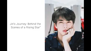 Jin's Journey: Behind the Scenes of a Rising Star"