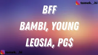 bambi, Young Leosia, PG$ - BFF (TEKST/LYRICS)