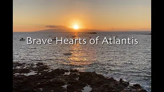 Brave Hearts of Atlantis | Channeled song from Atlantis