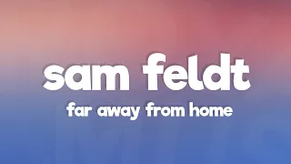 Sam Feldt & VIZE - Far Away From Home (Lyrics) feat. Leony